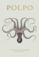 Indlæs billede til gallerivisning Polpo - A Venetian Cookbook
